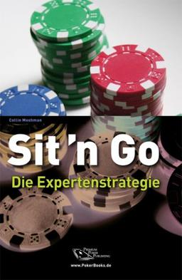 Sit'n Go. Die Expertenstrategie - Poker für Turnierspieler