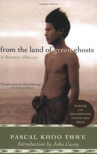 From the Land of Green Ghosts: A Burmese Odyssey