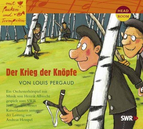 Mit Pauken und Trompeten: Der Krieg der Knöpfe. Orchesterhörspiel: Ein Orchesterhörspiel