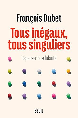 Tous inégaux, tous singuliers : repenser la solidarité