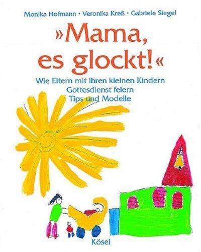 ' Mama, es glockt!'