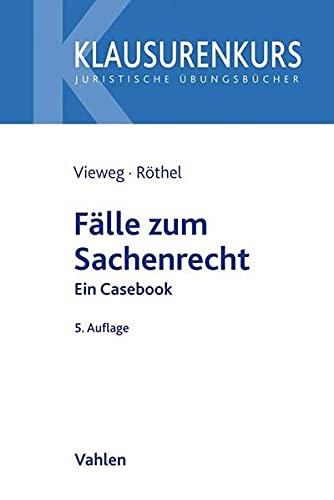 Fälle zum Sachenrecht: Ein Casebook mit "Sachenrecht kompakt" (Klausurenkurs)