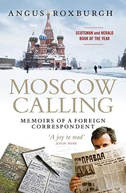 Moscow Calling: Memoirs of a Foreign Correspondent