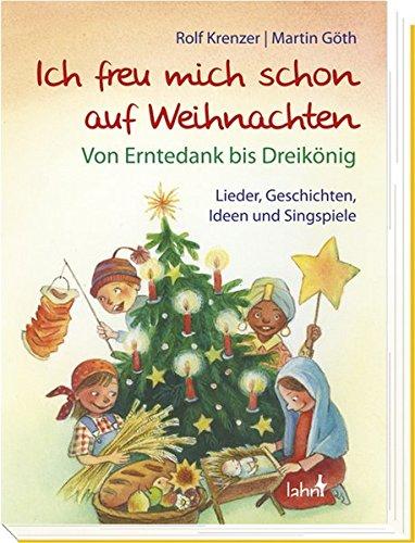 Ich freu mich schon auf Weihnachten: Von Erntedank bis Dreikönig