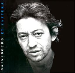 GAINSBOURG, ET CAETERA. Avec CD