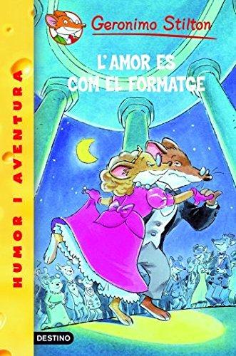 L'amor és com el formatge (GERONIMO STILTON. ELS GROCS, Band 113)