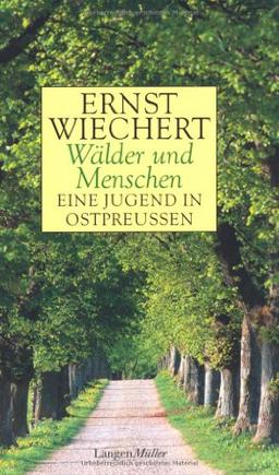 Wälder und Menschen: Eine Jugend in Ostpreussen