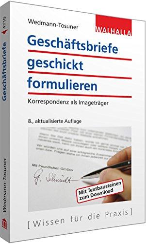 Geschäftsbriefe geschickt formulieren: Freundlich und gewinnend, aber bestimmt; Briefe für schwierige Fälle; Mit Download