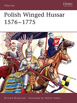 Polish Winged Hussar 1576-1775 (Warrior, Band 94)