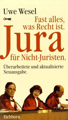 Fast alles, was Recht ist. Jura für Nichtjuristen