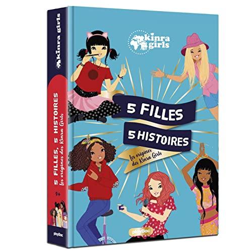 Kinra girls. 5 filles, 5 histoires : les origines des Kinra Girls