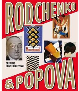 Rodchenko and Popova: Defining Constructivism