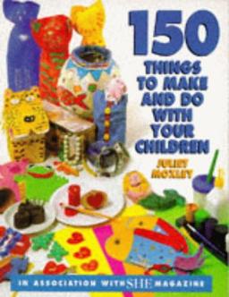 150 Things to Make and Do