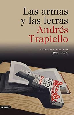 Las armas y las letras: Literatura y guerra civil (1936-1939) (Imago Mundi)