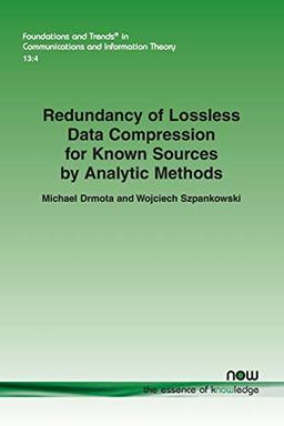 Redundancy of Lossless Data Compression for Known Sources by Analytic Methods (Foundations and Trends(r) in Communications and Information)