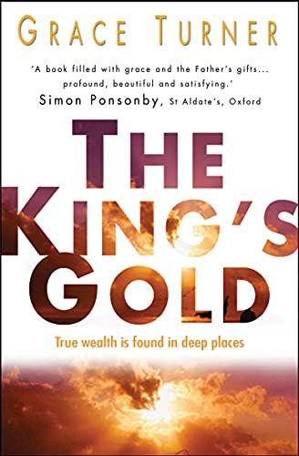 The King's Gold: True Wealth Is Found In Deep Places