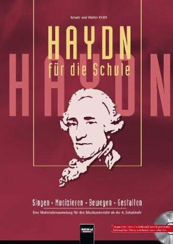 Haydn für die Schule: Singen - Musizieren - Bewegen - Gestalten. Eine Materialiensammlung für den Musikunterricht ab der 4. Schulstufe. Sbnr. 150870