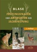 Prüfungsfragen und Antworten zur Jägerprüfung: Mit Schlüssel zur Wissensüberprüfung