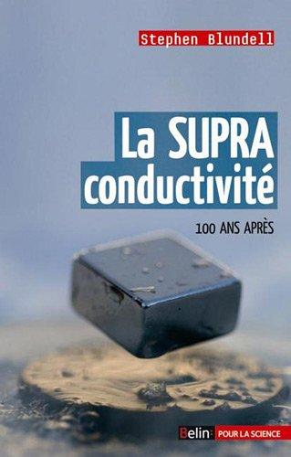 La supraconductivité : 100 ans après