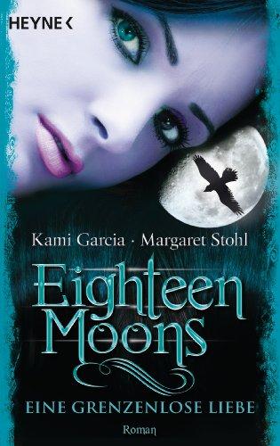 Eighteen Moons - Eine grenzenlose Liebe: Roman