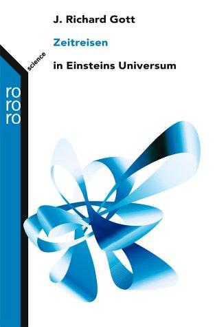 Zeitreisen: in Einsteins Universum