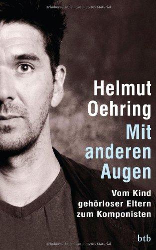 Mit anderen Augen: Vom Kind gehörloser Eltern zum Komponisten