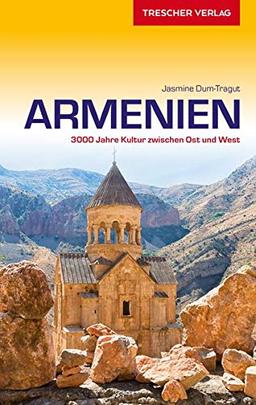 Reiseführer Armenien: 3000 Jahre Kultur zwischen Ost und West (Trescher-Reihe Reisen)