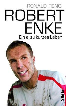 Robert Enke: Ein allzu kurzes Leben