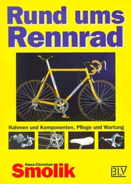 Rund ums Rennrad. Rahmen und Komponenten, Pflege und Wartung