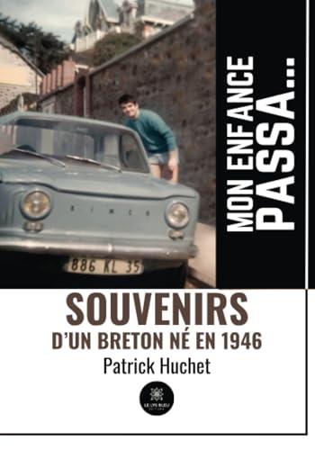 Mon enfance passa… - Souvenirs d’un Breton né en 1946