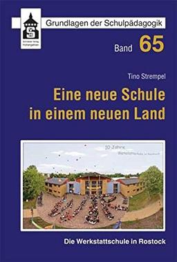 Eine neue Schule in einem neuen Land: Die Werkstattschule in Rostock (Grundlagen der Schulpädagogik)