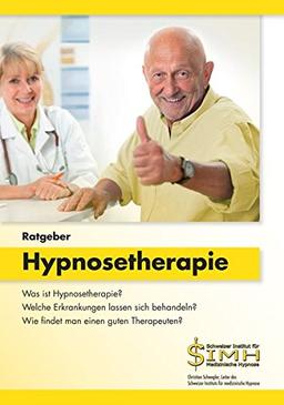 Ratgeber Hypnosetherapie: Was ist Hypnosetherapie? Welche Erkrankungen lassen sich behandeln? Wie findet man einen guten Therapeuten?