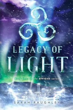 Legacy of Light (Volume 3) (The Effigies, Band 3)