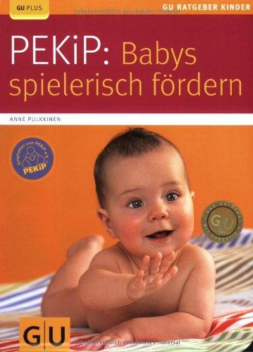 PEKiP: Babys spielerisch fördern (GU Ratgeber Kinder)