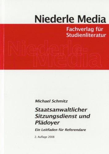 Staatsanwaltlicher Sitzungsdienst & Plädoyer: Ein Leitfaden für Referendare