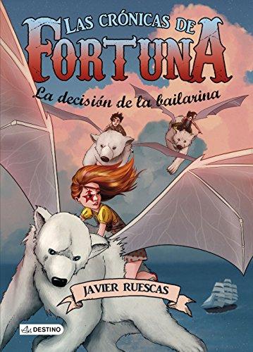 Las crónicas de Fortuna 3. La decisión de la bailarina (Isla del Tiempo, Band 3)