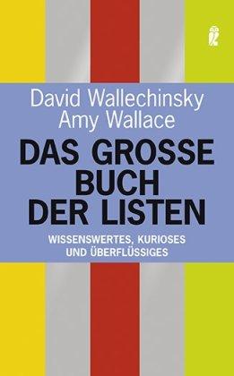 Das große Buch der Listen: Wissenswertes, Kurioses und Überflüssiges