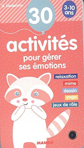 30 activités pour gérer ses émotions 3-10 ans : relaxation, mime, dessin, yoga, jeux de rôle