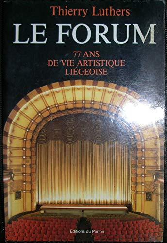 Le Forum : 77 ans de vie artistique liégeoise