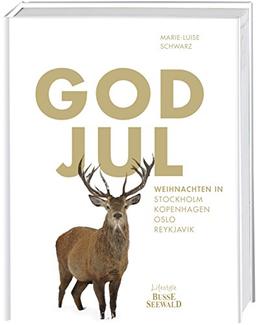 God Jul: Weihnachten in Stockholm, Kopenhagen, Oslo, Reykjavik