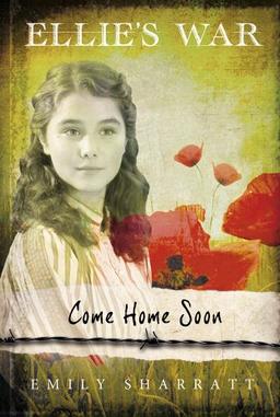 Come Home Soon (Ellie's War, Band 1)