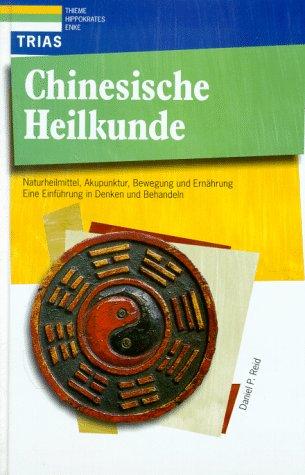 Chinesische Heilkunde. Eine Einführung in Denken und Behandeln