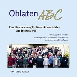 OblatenABC: Eine Handreichung für Benediktineroblaten und Interessierte