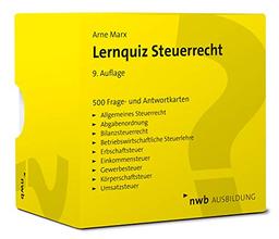 Lernquiz Steuerrecht: 500 Lernkarten mit Fragen und Antworten. Allgemeines Steuerrecht.Abgabenordnung. Bilanzsteuerrecht.