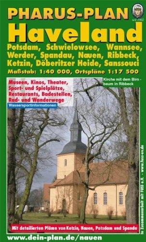 Pharus-Plan Havelland: Potsdam, Schwielowsee, Wannsee, Werder, Spandau, Nauen, Ribbeck, Ketzin, Döberitzer Heide, Sanssouci, Maßstab 1 : 40 000, ... Plänen von Ketzin, Nauen, Potsdam u. Spandau.