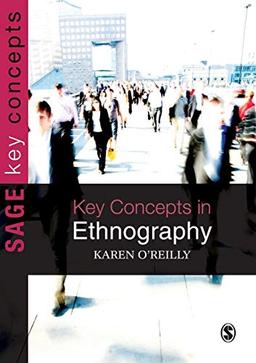 Key Concepts in Ethnography (SAGE Key Concepts Series)