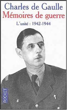 Mémoires de guerre. Vol. 2. L'unité : 1942-1944