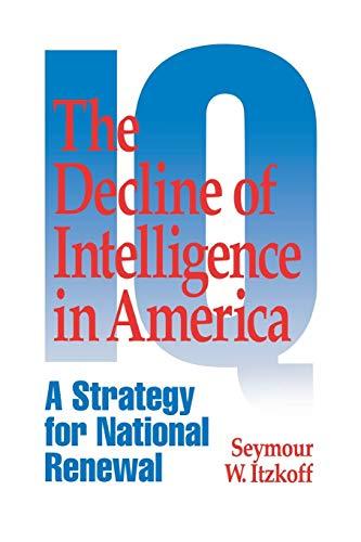 The Decline of Intelligence in America: A Strategy for National Renewal