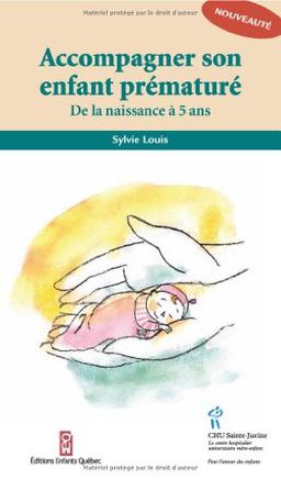 Accompagner son enfant prématuré : De la naissance à 5 ans