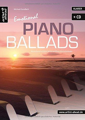 Emotional Piano Ballads: Bezaubernd-schöne, leicht spielbare Klavierballaden (inkl. Audio-CD). Romantische Lieder für Klavier. Musiknoten.